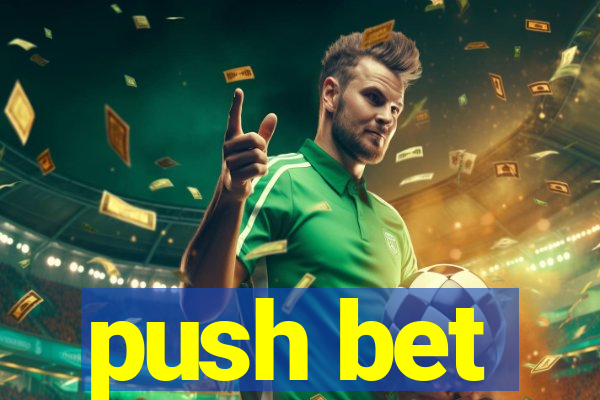 push bet